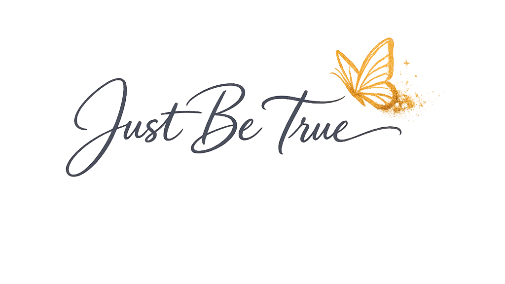 Just Be True